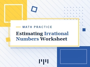Worksheet on Estimating Irrational Numbers