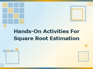 Fun Hands-on Ways to Estimate Square Roots