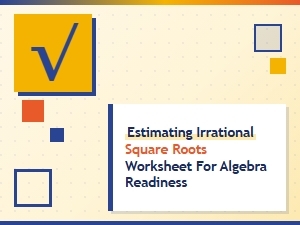 Estimating Irrational Square Roots Practice Problems