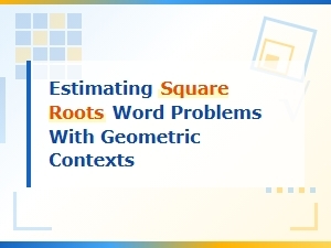 Applying Square Roots to Real-World Geometry Problems